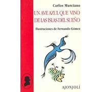 Un ave azul que vino de las islas del sueño (Ajonjolí)