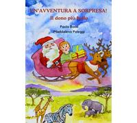 UN’AVVENTURA A SORPRESA!: Il dono più bello!