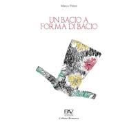 Un bacio a forma di bacio (Romanzo)