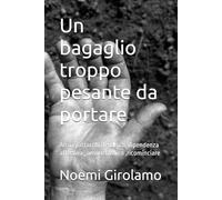 Un bagaglio troppo pesante da portare: Ansia , attacchi di panico, dipendenza affettiva , amore tossico ,ricominciare