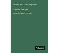 Un baile de trajes: zarzuela original en un acto