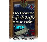 Un Baiser Extraterrestre pour Noël (La mariée de l'extraterrestre)