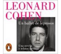 Un Ballet De Leprosos. Una Novela Y Relatos Inéditos (audiolibro)