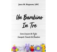 Un Bambino in Tre: Come Crescere Un Figlio Concepito Tramite Un Donatore