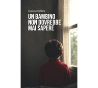 Un bambino non dovrebbe mai sapere: Dentro di te vive l’adulto capace di salvarti. Non cancella ciò che sei stato. Lo raggiunge. E finalmente lo prende per mano.