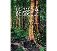 Un baño de bosque: Una guía para descubrir el poder de los árboles (Libros Singulares (LS))