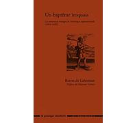 Un baptême iroquois: Les nouveaux voyages en Amérique septentrionale (1683-1693)