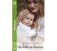 Un Bébé Au Bureau (ebook)