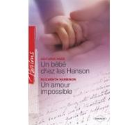 Un Bébé Chez Les Hanson - Un Amour Impossible (harlequin Passions) (eb