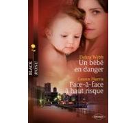 Un Bébé En Danger - Face-à-face À Haut Risque (ebook)