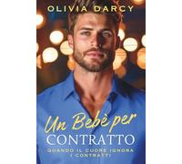 Un Bebè per Contratto: Genitori per Convenienza... e un'Inaspettata Chimica!: 3 (Tentazione Esecutiva)