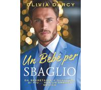 Un Bebè per Sbaglio: Romanzo di genitori per sbaglio... con il tuo capo!
