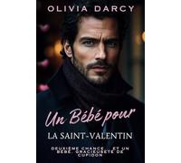 Un bébé pour la Saint-Valentin: Romance de seconde chance et famille inattendue: 1 (Passion Exécutive à la Saint-Valentin)