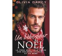 Un bébé pour Noël: Romance torride avec le CEO (Passion Exécutive)