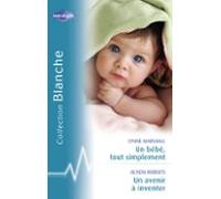 Un Bébé Tout Simplement - Un Avenir À Inventer (harlequin Blanche) (eb