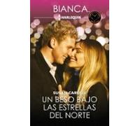 Un Beso Bajo Las Estrellas Del Norte (ebook)