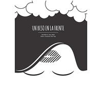 Un beso en la frente (Memoria de mujer)