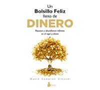 Un bolsillo feliz lleno de dinero: Riqueza y abundancia infinitas en el aquí y ahora