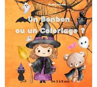 Un bonbon ou un coloriage ?: Coloriages et jeux malicieux pour petits monstres de 3 à 8 ans