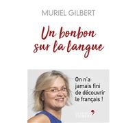 Un bonbon sur la langue: On n'a jamais fini de découvrir le français !