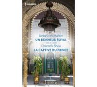 Un Bonheur Royal - La Captive Du Prince (ebook)