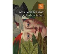 Un bosc infinit | Rosa Font I Massot