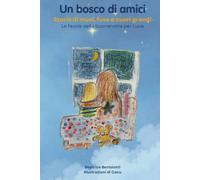 Un bosco di amici: Storie di musi, fusa e cuori grandi: Le storie della buonanotte per Luce