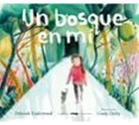 Un bosque en mí (ALBUMES ILUSTRADOS)