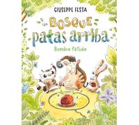 Un bosque patas arriba. Bomba fétida (COLECCIÓN INFANTIL)