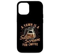 Un bostezo es un Grito silencioso para el café - Amante del café de la mañana Carcasa para iPhone 12/12 Pro