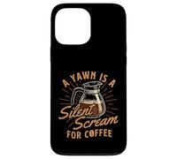 Un bostezo es un Grito silencioso para el café - Amante del café de la mañana Carcasa para iPhone 13 Pro MAX