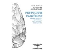 Un bouquet d'ancêtres: Premiers humains : Qui était qui, qui faisait quoi, où et quand ?
