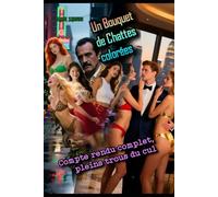 Un Bouquet de Chattes colorées: Compte rendu complet, pleins trous du cul