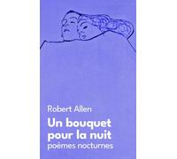 Un bouquet pour la nuit: poèmes nocturnes