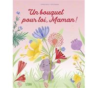 Un bouquet pour toi, Maman ! (MES PREMIERS ALBUMS LITO)