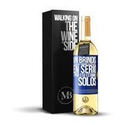 «Un brindis por los que tomamos las relaciones en serio y por eso estamos solos» Mensaje en una Botella. Vino Blanco Premium Verdejo Joven + Gift Box. Etiqueta Azul PERSONALIZABLE