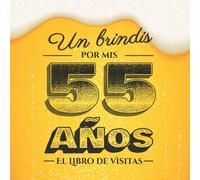 Un brindis por mis 55 años: Libro de visitas para el 55 cumpleaños - Regalos divertidos para hombre - 55 años decoración de cerveza - Libro de firmas para felicitaciones y fotos de los invitados