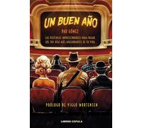 Un buen año: Las 365 (+1) películas más apasionantes de tu vida (Cine)