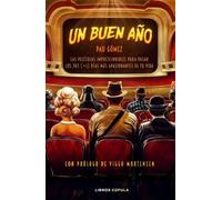 Un buen año. Las películas imprescindibles para pasar los 365 días más apasionantes de tu vida | Pau Gómez