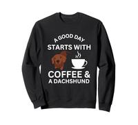 Un Buen día Comienza con café y un Perro Salchicha Sudadera