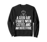 Un Buen día Empieza con café y Arquitectura Divertida Sudadera