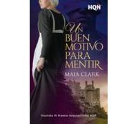 Un Buen Motivo Para Mentir (finalista Del Xi Premio Internacional Hqñ)