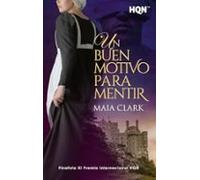 Un Buen Motivo Para Mentir (finalista Del Xi Premio Internacional Hqñ)