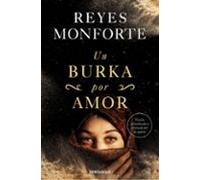 Un burka por amor: La Emotive Historia De Una Espanola Atrapada En Afganistan (Best Seller)