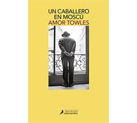Un caballero en Moscú (Salamandra Narrativa)