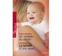 Un Cadeau Du Destin - Le Temps Dune Valse (harlequin Passions) (ebook)