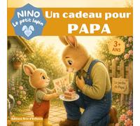 Un cadeau pour PAPA avec Nino le petit lapin: Une histoire tendre pour la fête des papas
