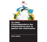 Un cadre d’interdépendance des infrastructures pour la gestion des catastrophes
