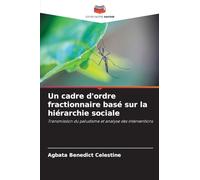 Un cadre d'ordre fractionnaire basé sur la hiérarchie sociale: Transmission du paludisme et analyse des interventions