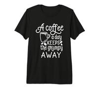 Un café al día Mantiene a los gruñones lejos Cafeína Divertida Camiseta Premium